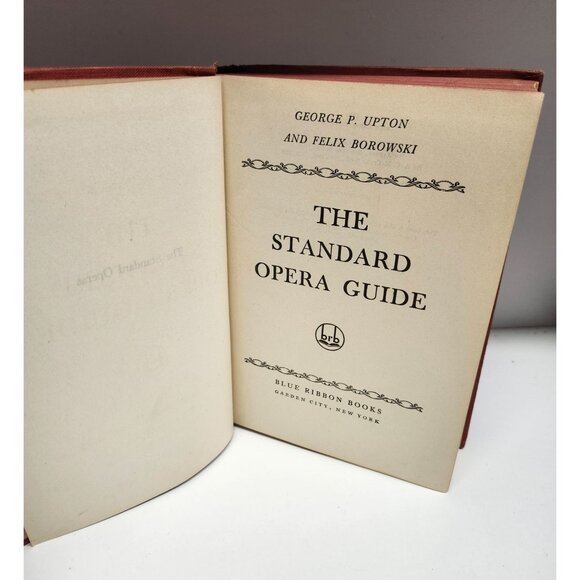 1940 The Standard Opera Guide By George P. Upton & Felix Borowski Hardcover - Picture 3 of 8